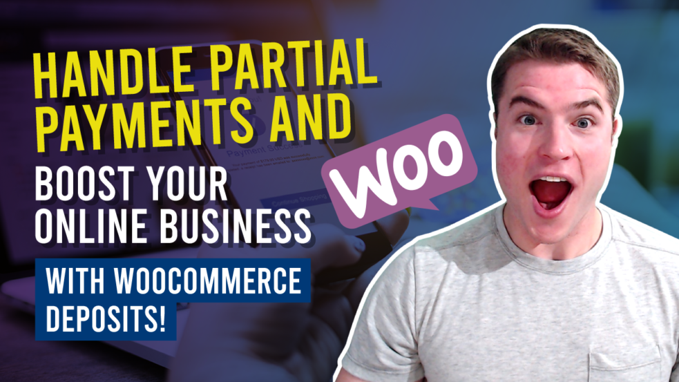 How to handle partial payments and boost your online business with WooCommerce Deposits